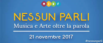“Nessun parli…” il 21 novembre una giornata di “musica e arte oltre la parola”